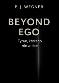 Beyond Ego - P.J. Wegner - ebook