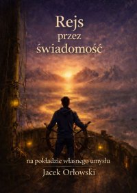 Rejs przez świadomość - Jacek Orłowski - ebook