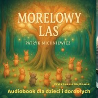 Morelowy Las - Patryk Michniewicz - audiobook