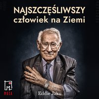 Najszczęśliwszy człowiek na Ziemi - Eddie Jaku - audiobook