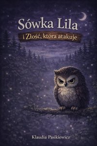 Sówka Lila i Złość, która  atakuje - Klaudia Pasikiewicz - ebook