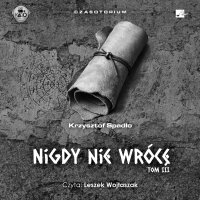 Nigdy nie wrócę - Krzysztof Spadło - audiobook