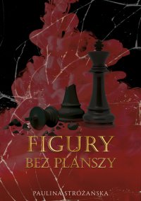 Figury bez planszy. Tom 2 - Paulina Stróżańska - ebook