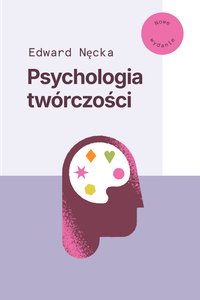 Psychologia twórczości - Edward Nęcka - ebook