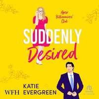 Suddenly Desired - Katie Evergreen - audiobook