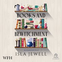 Arcadia Falls - Books and Bewitchment - Isla Jewell - audiobook