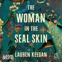 The Woman in the Seal Skin - Lauren Keegan - audiobook