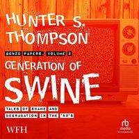 Generation of Swine - Hunter S. Thompson - audiobook