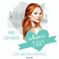 Właśnie tak! - Anna Szafrańska - audiobook