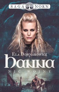 Saga Norn. Tom 1. Hanna, nić wojny - Ela Downarowicz - ebook