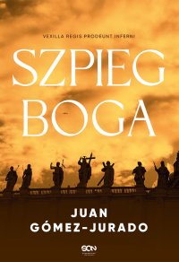 Szpieg Boga - Juan Gomez-Jurado - ebook