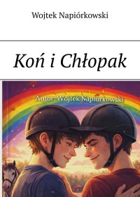 Koń i Chłopak - Wojtek Napiórkowski - ebook