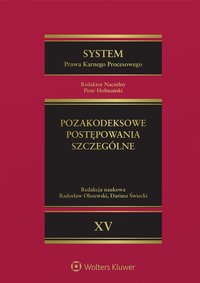 System Prawa Karnego Procesowego. Tom 15. Pozakodeksowe postępowania szczególne. Odpowiednie stosowanie przepisów Kodeksu postępowania karnego w innych ustawach - Dariusz Świecki - ebook