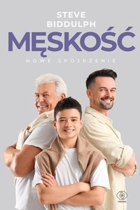Męskość. Nowe spojrzenie - Steve Biddulph - ebook