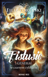Fistusie i Generał w czarnym cylindrze - Filip Porębski - ebook