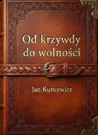 Od krzywdy do wolności - Jan Kuncewicz - ebook