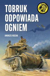 Tobruk odpowiada ogniem - Andrzej Kozak - ebook