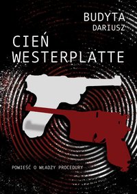 Cień Westerplatte - Dariusz Budyta - ebook