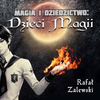 Dzieci magii. Magia i dziedzictwo - Rafał Zalewski - audiobook
