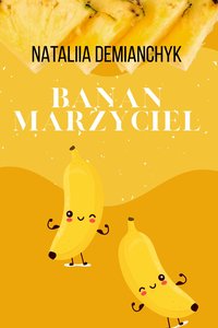 Banan Marzyciel - Nataliia Demianchyk - ebook