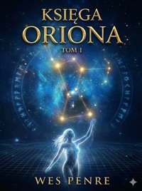 Księga Oriona TOM I Wes Penre - Wes Penre - ebook