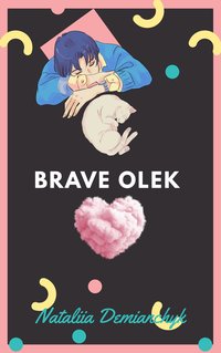 Brave Olek - Nataliia Demianchyk - ebook