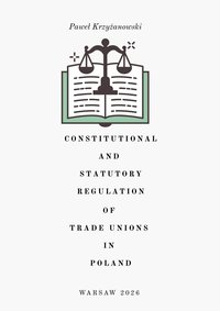Constitutional and statutory regulation of trade unions in Poland - Paweł Krzyżanowski - ebook