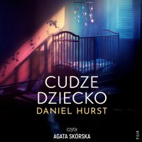 Cudze dziecko - Daniel Hurst - audiobook