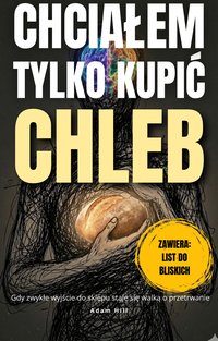 Chciałem tylko kupić Chleb - Adam Hill - ebook