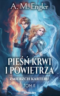 Pieśń Krwi i Powietrza. Tom 2. Zmierzch Karteru - A. M. Engler - ebook