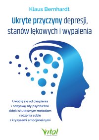Ukryte przyczyny depresji, stanów lękowych i wypalenia - Klaus Bernhardt - ebook