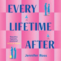 Every Lifetime After - Jennifer Ross - audiobook