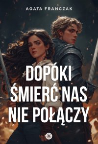 Dopóki śmierć nas nie połączy - Agata Franczak - ebook