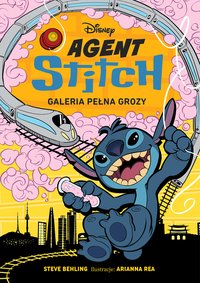 Agent Stitch. Tom 3. Galeria pełna grozy. Disney - Steve Behling - ebook