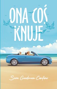 Ona coś knuje - Sara Goodman-Confino - ebook