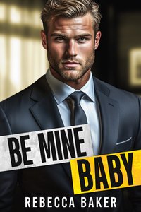 Be Mine, Baby - Rebecca Baker - ebook