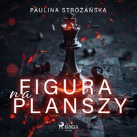 Figura na planszy - Paulina Stróżańska - audiobook