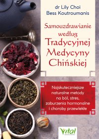 Samouzdrawianie według Tradycyjnej Medycyny Chińskiej - Lily Choi - ebook