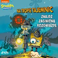 SpongeBob Kanciastoporty: Na tropie tajemnic – Znajdź zaginioną rozgwiazdę - Opracowanie zbiorowe - audiobook