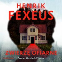 Zwierzę ofiarne - Henrik Fexeus - audiobook