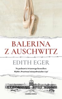 Balerina z Auschwitz - Edith Eger - ebook