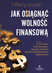 Jak osiągnąć wolność finansową - Tiffany Aliche - ebook