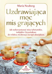 Uzdrawiająca moc mis grających - Maria Neuberg - ebook