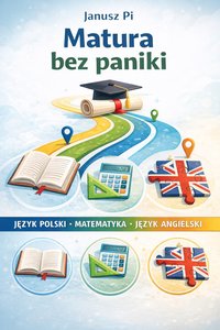 Matura bez paniki - Janusz Pi - ebook