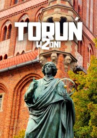Toruń w 2 dni - Jakub Strzelecki - ebook