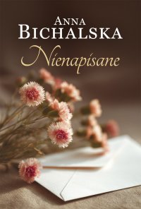 Nienapisane - Anna Bichalska - ebook