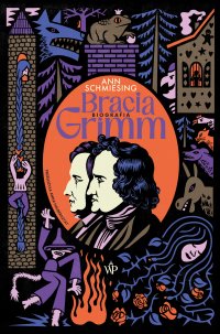 Bracia Grimm. Biografia - Ann Schmiesing - ebook