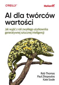 AI dla twórców wartości. Jak wyjść z roli zwykłego użytkownika generatywnej sztucznej inteligencji - Kate Soule - ebook