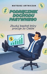 Podręcznik dochodu pasywnego - Mateusz Artniczuk - ebook