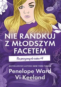 Nie randkuj z młodszym facetem. Nie pasujemy do siebie. Tom 4 - Penelope Ward - ebook
